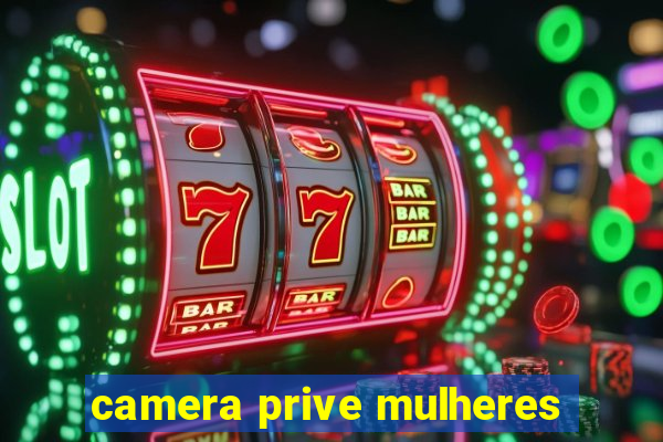 camera prive mulheres